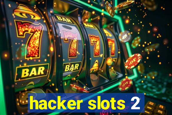 hacker slots 2